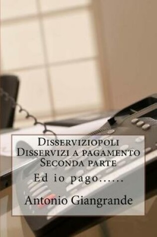 Cover of Disserviziopoli Disservizi a Pagamento Seconda Parte