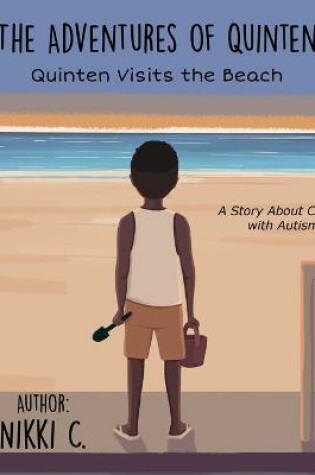 Cover of Quinten Visits the Beach A Story About Coping with Autism