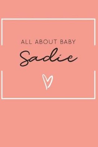 Cover of All About Baby Sadie