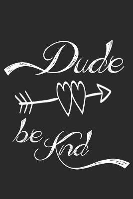 Book cover for Dude Be Kind Unity Day Notebook