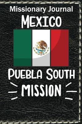 Book cover for Missionary Journal Mexico Puebla South Mission