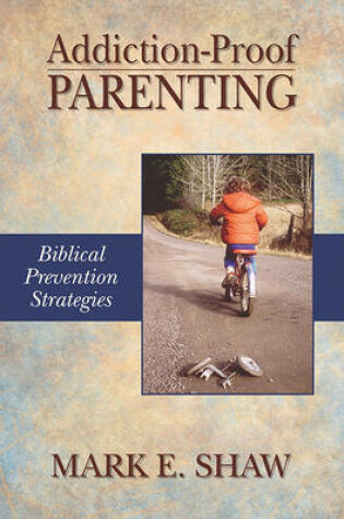 Cover of Addiction-Proof Parenting