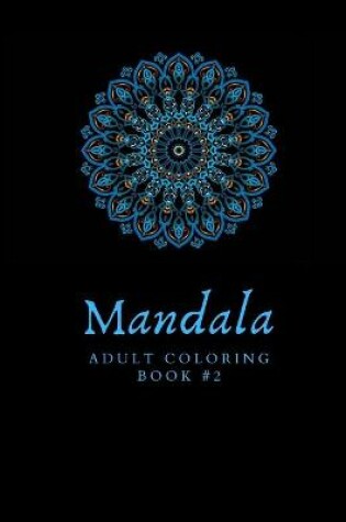 Cover of MANDALA Adult Coloring Book 2