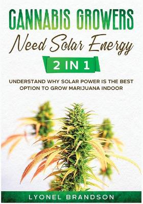 Cover of Cannabis Growers Need Solar Energy [2 in 1]
