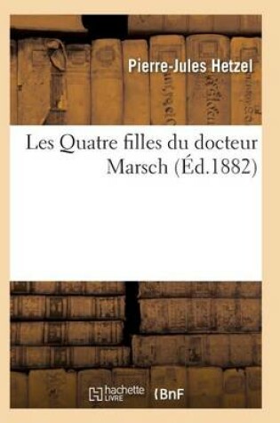 Cover of Les Quatre Filles Du Docteur Marsch