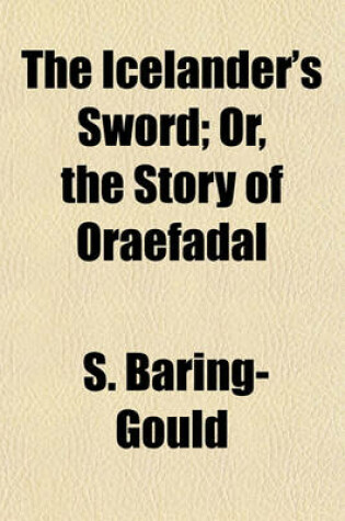 Cover of The Icelander's Sword; Or, the Story of Oraefadal