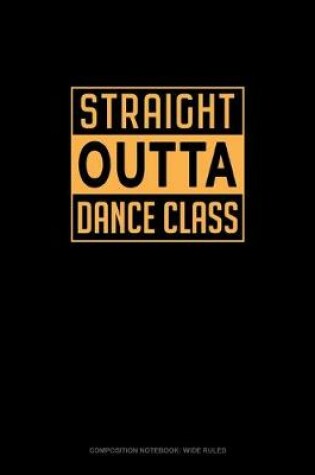 Cover of Straight Outta Dance Class