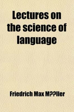 Cover of Lectures on the Science of Language (Volume 2)