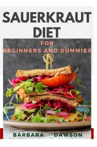 Cover of Sauerkraut Diet For Beginners and Dummies
