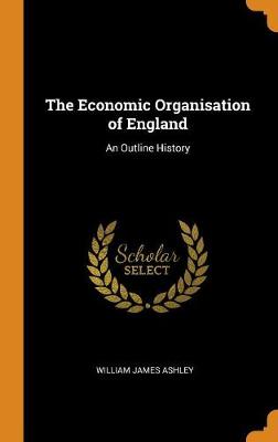 Book cover for The Economic Organisation of England