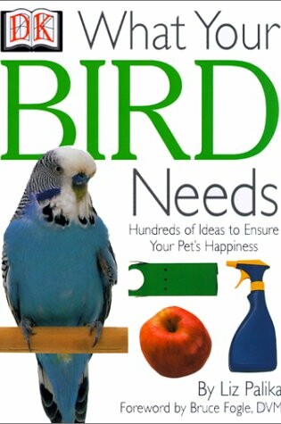 Cover of What Your Bird Needs