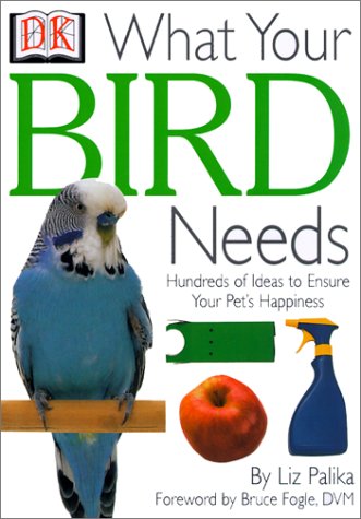 Cover of What Your Bird Needs