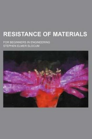 Cover of Resistance of Materials; For Beginners in Engineering