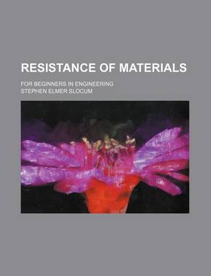 Book cover for Resistance of Materials; For Beginners in Engineering