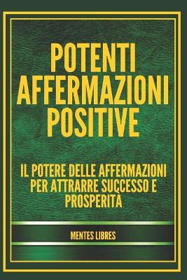 Book cover for Potenti Affermazioni Positive