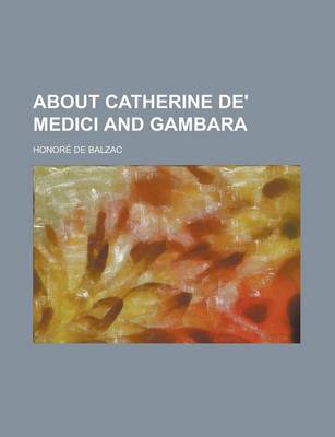 Book cover for About Catherine de' Medici and Gambara