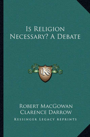 Cover of Is Religion Necessary? a Debate