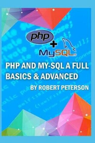 Cover of PHP and My-SQL a Full Basics & Advanced