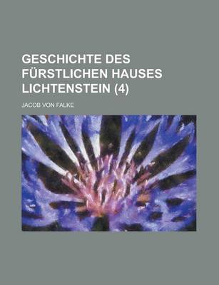 Book cover for Geschichte Des Furstlichen Hauses Lichtenstein (4)