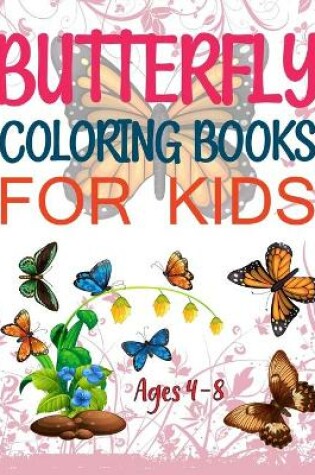 Cover of Butterfly Coloring Books For Kids Ages 4-8