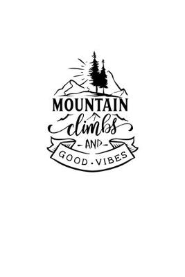 Book cover for Mountain Climbs And Good Vibes