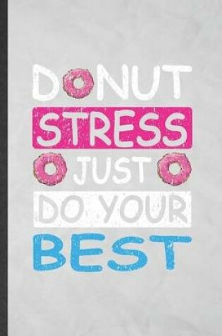 Cover of Donut Stress Just Do Your Best