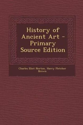 Cover of History of Ancient Art - Primary Source Edition