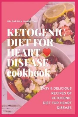 Cover of Ketogenic Diet for Heart Disease Cookbook