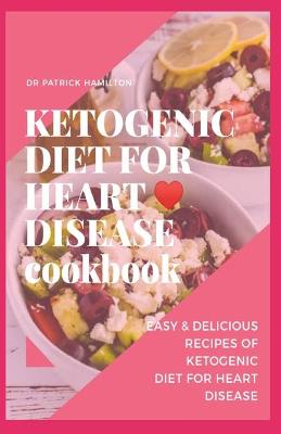 Book cover for Ketogenic Diet for Heart Disease Cookbook