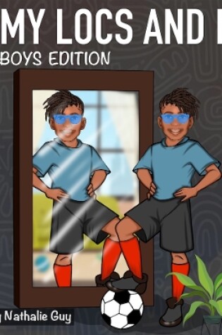 Cover of My Locs And I Boys Edition