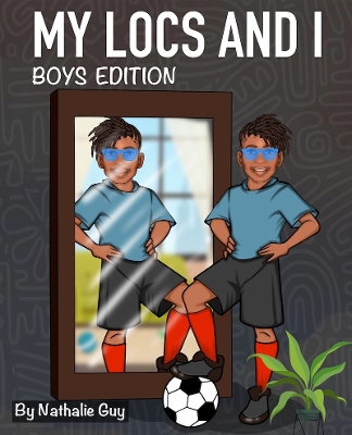 Cover of My Locs And I Boys Edition