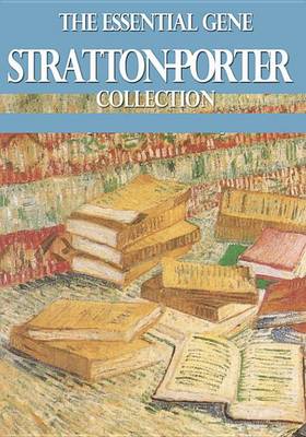 Book cover for The Essential Gene Stratton-Porter Collection