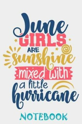 Cover of June Girls Are Sunshine mixed with hurricane Notebook