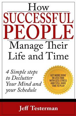 Book cover for How Successful People Manage Their Life and Time