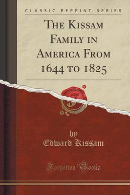 Book cover for The Kissam Family in America from 1644 to 1825 (Classic Reprint)