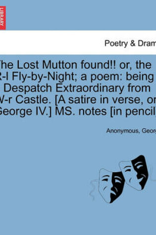 Cover of The Lost Mutton Found!! Or, the R-L Fly-By-Night; A Poem