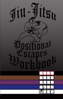 Book cover for Jiu-Jitsu Positional Escapes Workbook