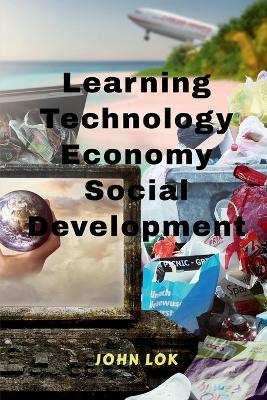 Book cover for Learning Technology Economy Social Development