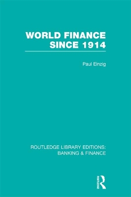 Cover of World Finance Since 1914 (RLE Banking & Finance)