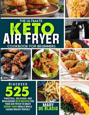 Book cover for The Ultimate Keto Air Fryer Cookbook For Beginners