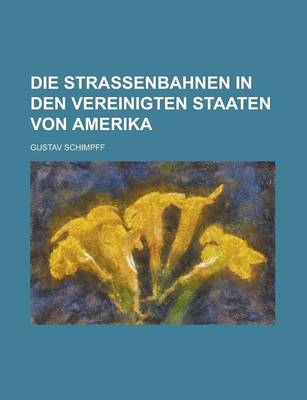 Book cover for Die Strassenbahnen in Den Vereinigten Staaten Von Amerika