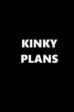 Cover of 2020 Daily Planner Funny Theme Kinky Plans Black White 388 Pages