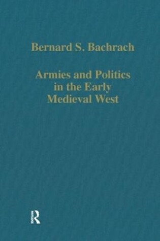 Cover of Armies and Politics in the Early Medieval West