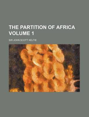 Book cover for The Partition of Africa Volume 1