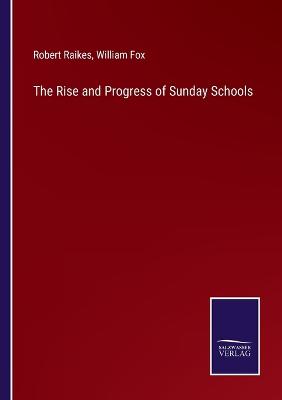 Book cover for The Rise and Progress of Sunday Schools