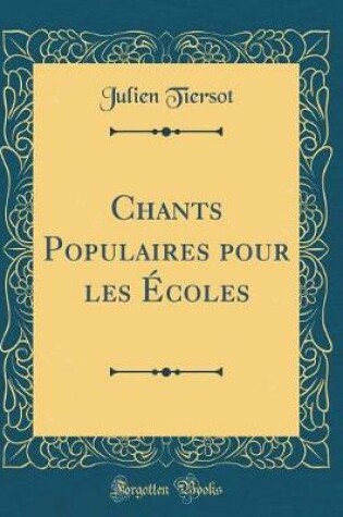 Cover of Chants Populaires pour les Écoles (Classic Reprint)