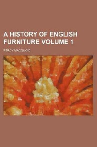 Cover of A History of English Furniture Volume 1