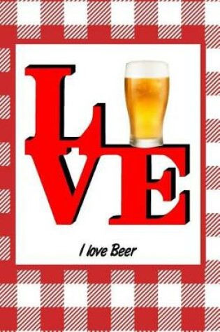 Cover of I Love Beer