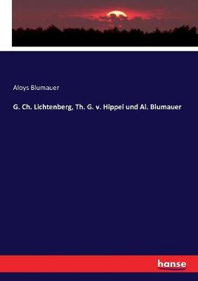 Book cover for G. Ch. Lichtenberg, Th. G. v. Hippel und Al. Blumauer