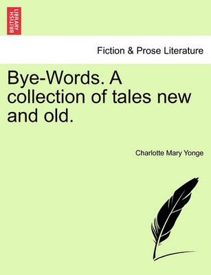 Book cover for Bye-Words. a Collection of Tales New and Old.